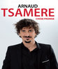 Arnaud Tsamère, chose promise