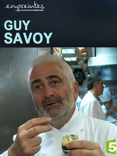 Empreintes - Guy Savoy, prince de la gastronomie