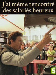 J'ai même rencontré des salariés heureux