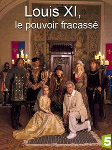 Louis XI, le pouvoir fracassé