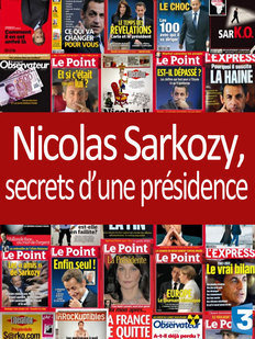 Nicolas Sarkozy, secrets d'une présidence