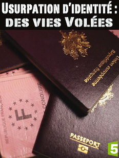 Usurpation d'identité : des vies volées
