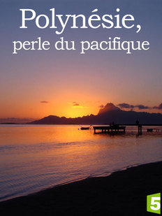 Polynésie, la perle du Pacifique